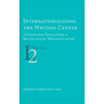 Internationalizing the Writing Center: A Guide for Developing a Multilingual Writing Center