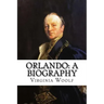 Orlando: A Biography Virginia Woolf