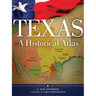 Texas: A Historical Atlas