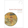 Kyoto's Gion Festival: A Social History
