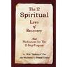The 12 Spiritual Laws of Recovery: and Meditations for the 12-Step Program