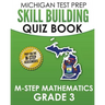 MICHIGAN TEST PREP Skill Building Quiz Book M-STEP Mathematics Grade 3: Preparation for the M-STEP Mathematics Assessments