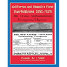 California and Hawaii's First Puerto Ricans, 1850-1925: The 1st and 2nd Generation Immigrants/Migrants