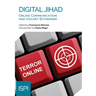 Digital Jihad: Online Communication and Violent Extremism