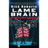 Lame Brain: My Journey Back to Real Life