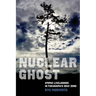 Nuclear Ghost: Atomic Livelihoods in Fukushima's Gray Zone Volume 56