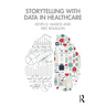 Storytelling with Data in Healthcare