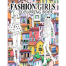 Fashion Girls Coloring Book: A Fashion Coloring Book Present 60+ Cute Designs of Girls and Models with Beautifull Clothes - Gorgeous Fashion Colori