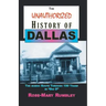 The Unauthorized History of Dallas: The Scenic Route Through 150 Years in "Big D"