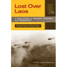 Lost Over Laos: A True Story of Tragedy, Mystery, and Friendship