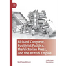 Richard Congreve, Positivist Politics, the Victorian Press, and the British Empire