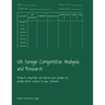 UX Design Competitive Analysis and Research: Research competition and improve your product to provide better services to your costumer