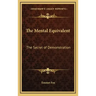 The Mental Equivalent: The Secret of Demonstration