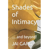 Shades of Intimacy: .....and beyond!