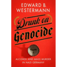 Drunk on Genocide: Alcohol and Mass Murder in Nazi Germany