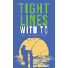 Tight Lines With TC: Surf Edition