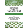 Reinventing Project Management: The Diamond Approach to Successful Growth and Innovation