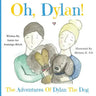 Oh, Dylan!: The Adventures of Dylan the Dog