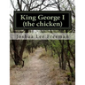 King George: (the chicken)