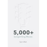 5,000+ Songwriting Moves: To Get Your Creative Juices Flowing