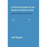 A Practical Guide to the System Usability Scale: Background, Benchmarks & Best Practices