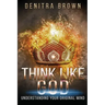 Think Like God: Understanding Your Original Mind