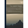 The Merv Oasis: Travels and Adventures East of the Caspian During the Years 1879-80-81 Including Five Months' Residence Among the Tekkés of Merv; Volu