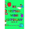 My Writing Words Dictionary Level 2: Spelling Dictionary for Third through Fifth Grade Students