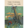 Tunnel Thru the Air: Or Looking Back From 1940