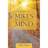 The Best of Mike's Meandering Mind