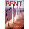 Bent Out of Shape