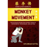 Monkey Movement: The Ultimate Guide for Monkey Kung Fu Movements, Techniques, and Acting