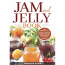 Jam and Jelly Book: Jam Cookbook with Delicious and Easy Artisan Jams and Jellies Anyone Can Prepare at Home