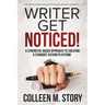 Writer Get Noticed!: A Strengths-Based Approach to Creating a Standout Author Platform