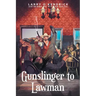 Gunslinger to Lawman
