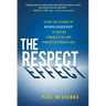 The Respect Effect: Using the Science of Neuroleadership to Inspire a More Loyal and Productive Workplace