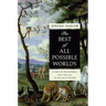 The Best of All Possible Worlds: A Story of Philosophers, God, and Evil in the Age of Reason