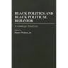 Black Politics and Black Political Behavior: A Linkage Analysis