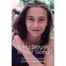 "In My Staying is Your Going"
