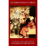 A Christmas Carol - The Original Classic Story by Charles Dickens