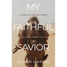 My Faithful Savior: A Diary of a Mother's Heart