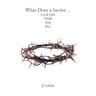 What Does a Savior...Look Like Think Feel Do?