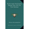 Plays and Pageants from the Life of the Negro