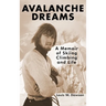 Avalanche Dreams: A Memoir of Skiing, Climbing, and Life