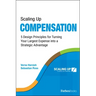 Scaling Up Compensation: 5 Design Principles for Turning Your Largest Expense Into a Strategic Advantage