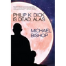 Philip K. Dick is Dead, Alas