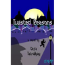 Twisted Reasons