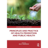 Principles and Practice of Health Promotion and Public Health