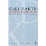 Church Dogmatics Study Edition 28: The Doctrine of Reconciliation IV.3.2 Â§ 70-71