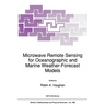 Microwave Remote Sensing for Oceanographic and Marine Weather-Forecast Models